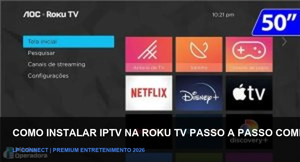 Como Instalar IPTV na Roku TV: Guia Completo 2026